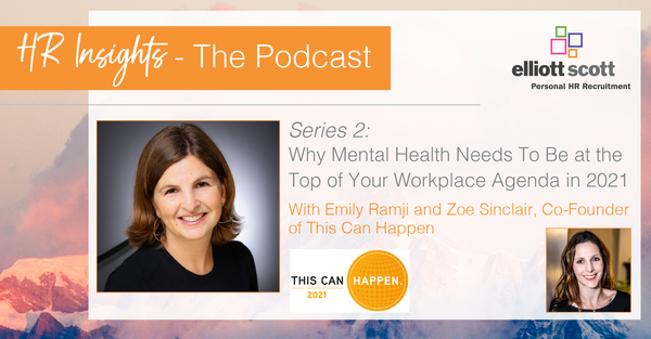 HR Insights - The Podcast. Series 2: Why Mental Health Needs To Be at the Top of Your Workplace Agenda in 2021